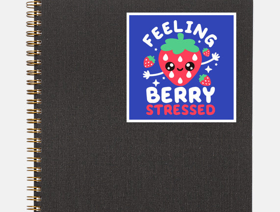 Feeling Berry Stressed