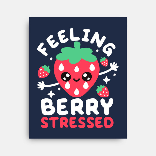 Feeling Berry Stressed-None-Stretched-Canvas-NemiMakeit