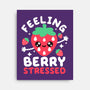 Feeling Berry Stressed-None-Stretched-Canvas-NemiMakeit