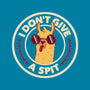 I Don't Give A Spit-Mens-Premium-Tee-tobefonseca