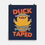 Duck Taped-None-Matte-Poster-tobefonseca