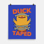 Duck Taped-None-Matte-Poster-tobefonseca