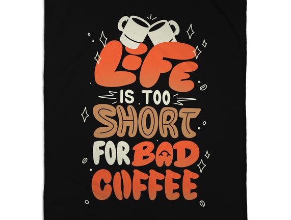 Too Short For Bad Coffee