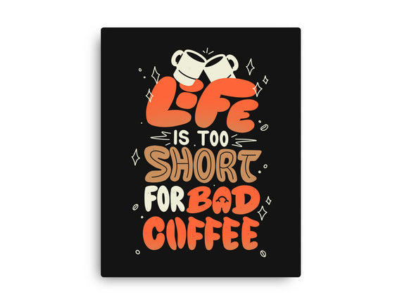 Too Short For Bad Coffee