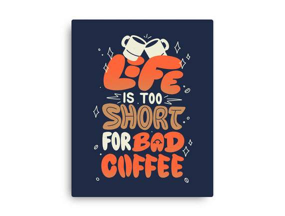 Too Short For Bad Coffee