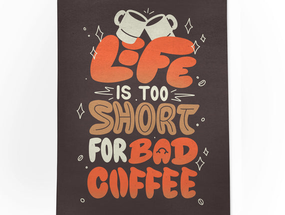 Too Short For Bad Coffee