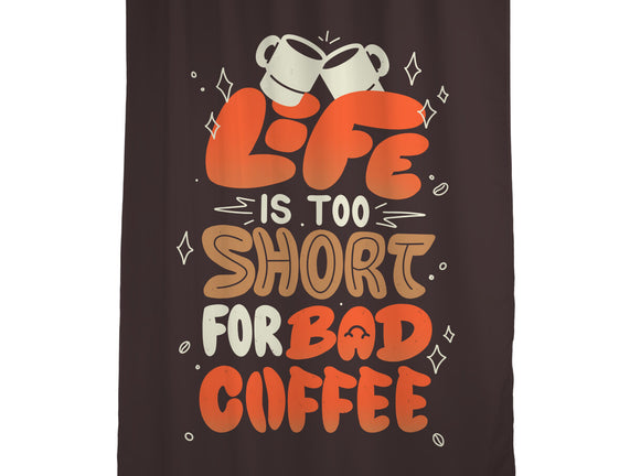 Too Short For Bad Coffee