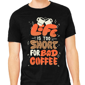 Too Short For Bad Coffee