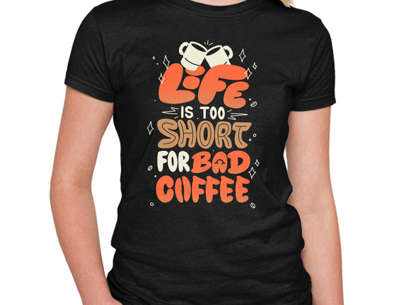 Too Short For Bad Coffee