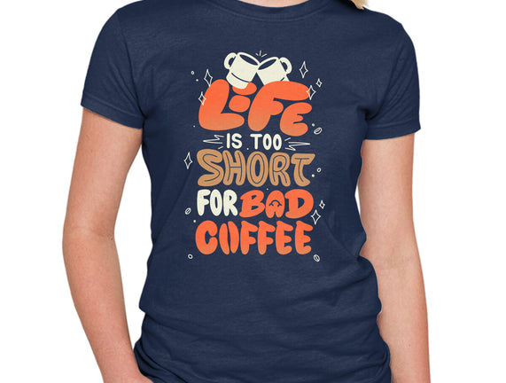 Too Short For Bad Coffee