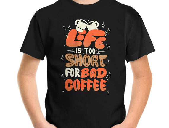 Too Short For Bad Coffee