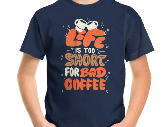 Too Short For Bad Coffee