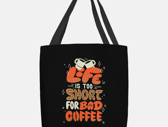 Too Short For Bad Coffee