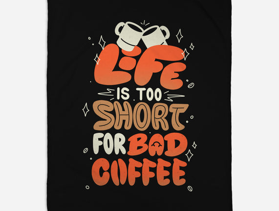 Too Short For Bad Coffee