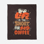 Too Short For Bad Coffee-None-Fleece-Blanket-tobefonseca