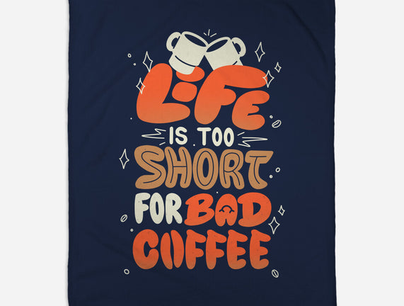 Too Short For Bad Coffee