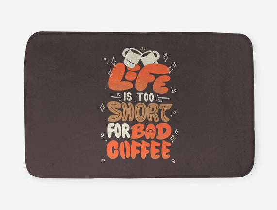 Too Short For Bad Coffee