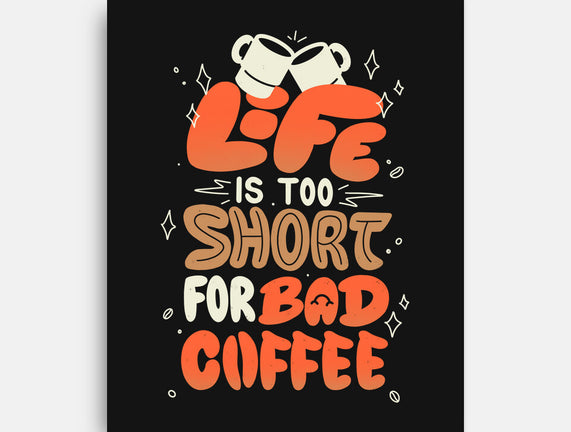 Too Short For Bad Coffee