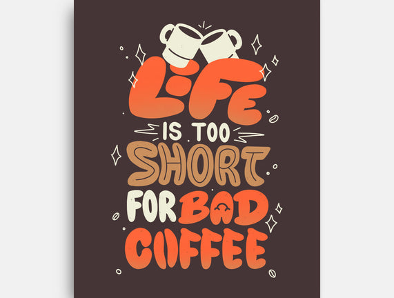 Too Short For Bad Coffee