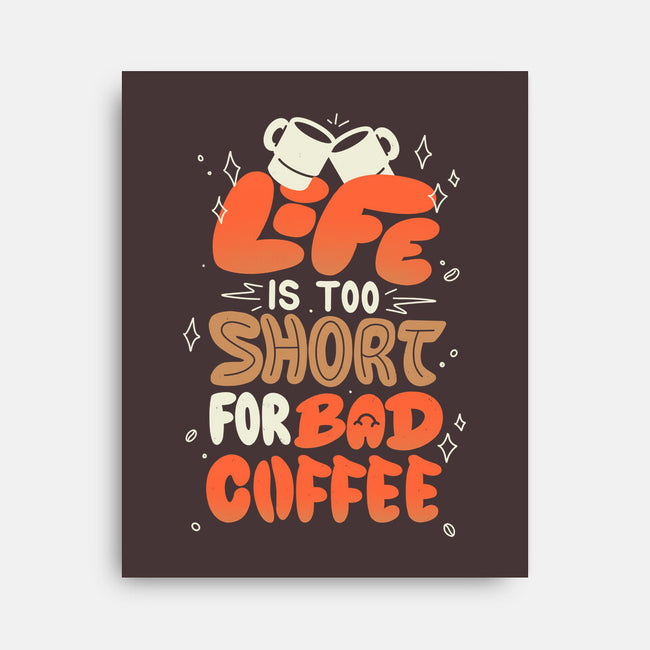 Too Short For Bad Coffee-None-Stretched-Canvas-tobefonseca