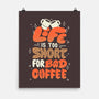 Too Short For Bad Coffee-None-Matte-Poster-tobefonseca