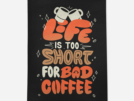 Too Short For Bad Coffee