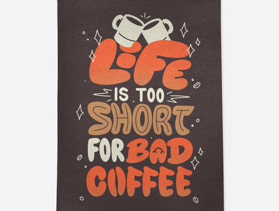 Too Short For Bad Coffee