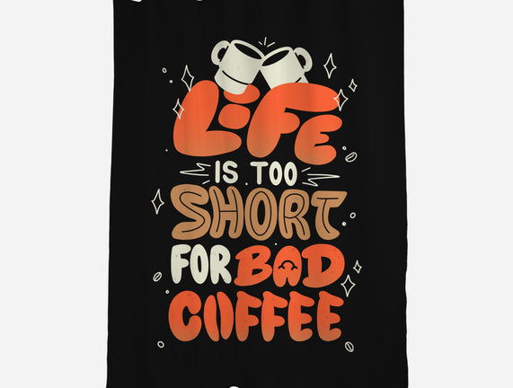 Too Short For Bad Coffee