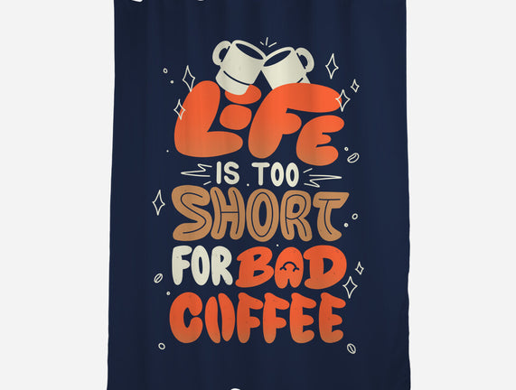 Too Short For Bad Coffee