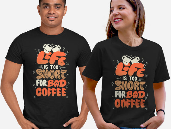 Too Short For Bad Coffee