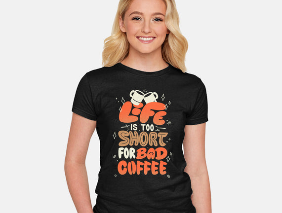 Too Short For Bad Coffee