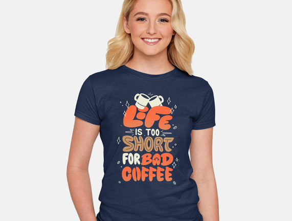 Too Short For Bad Coffee