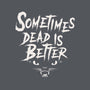 Dead Is Better-Mens-Long Sleeved-Tee-Nemons