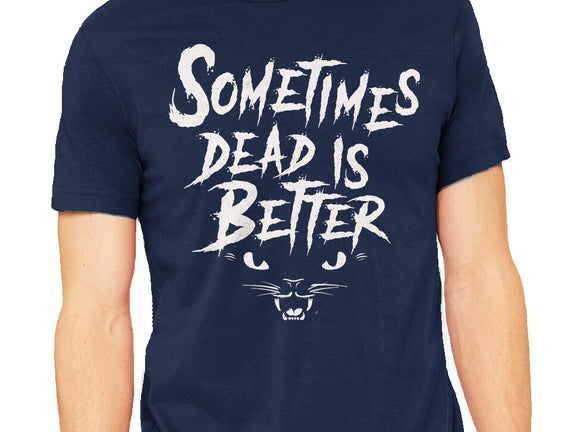 Dead Is Better