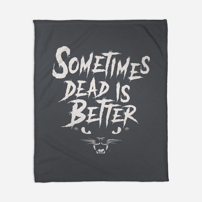 Dead Is Better-None-Fleece-Blanket-Nemons