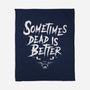 Dead Is Better-None-Fleece-Blanket-Nemons