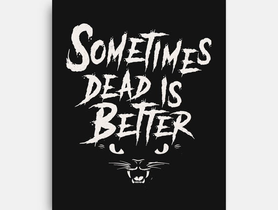 Dead Is Better