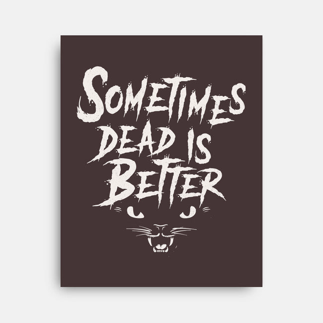 Dead Is Better-None-Stretched-Canvas-Nemons