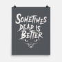 Dead Is Better-None-Matte-Poster-Nemons