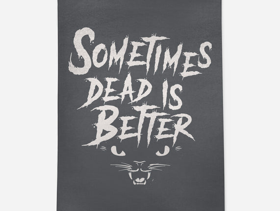 Dead Is Better