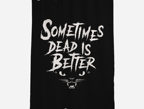 Dead Is Better