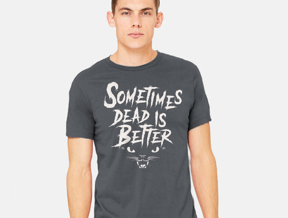 Dead Is Better