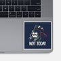 Not Today Death-None-Glossy-Sticker-koalastudio