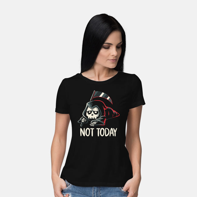 Not Today Death-Womens-Basic-Tee-koalastudio