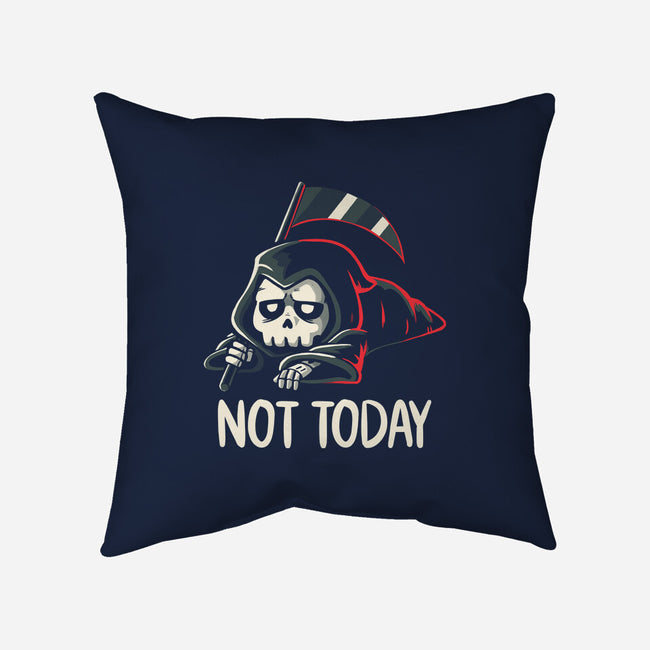 Not Today Death-None-Removable Cover-Throw Pillow-koalastudio