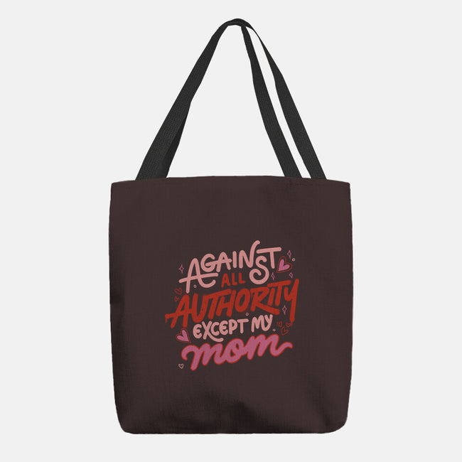 Against All Authority Except My Mom-None-Basic Tote-Bag-tobefonseca