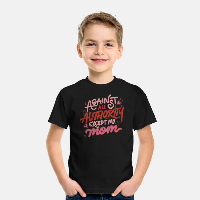 Against All Authority Except My Mom-Youth-Basic-Tee-tobefonseca