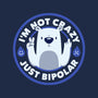 Not Crazy Bipolar Bear-Unisex-Basic-Tee-tobefonseca