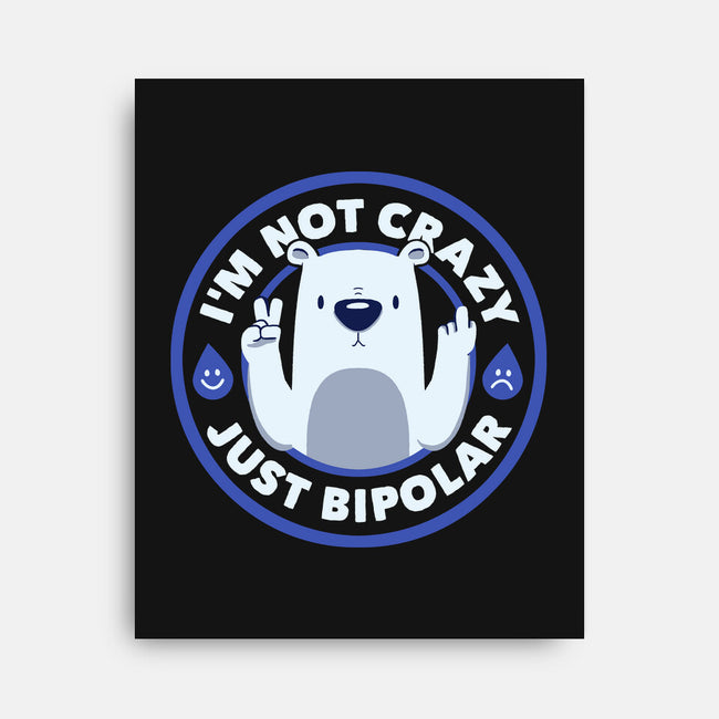 Not Crazy Bipolar Bear-None-Stretched-Canvas-tobefonseca