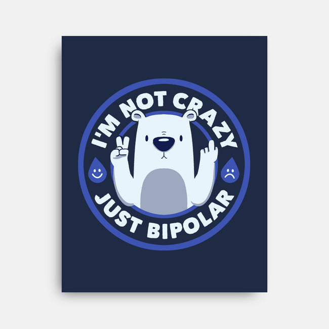 Not Crazy Bipolar Bear-None-Stretched-Canvas-tobefonseca